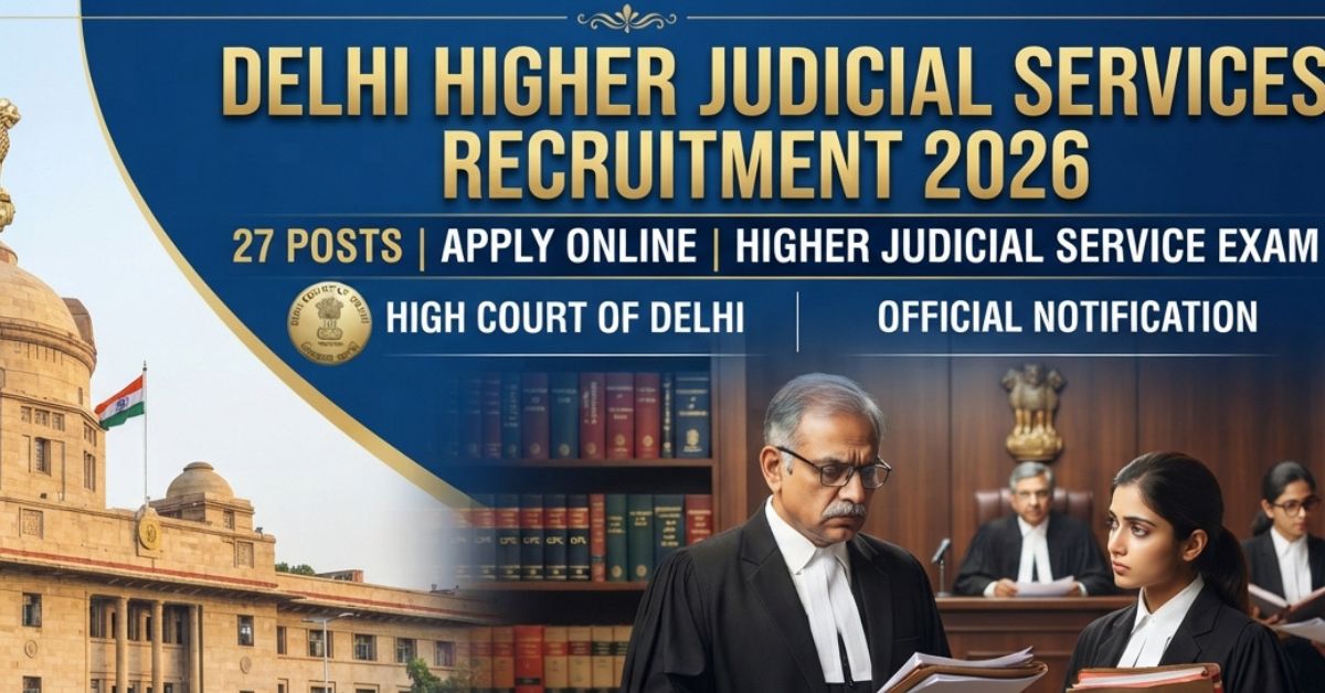 Delhi Higher Judicial Services Recruitment 2026
