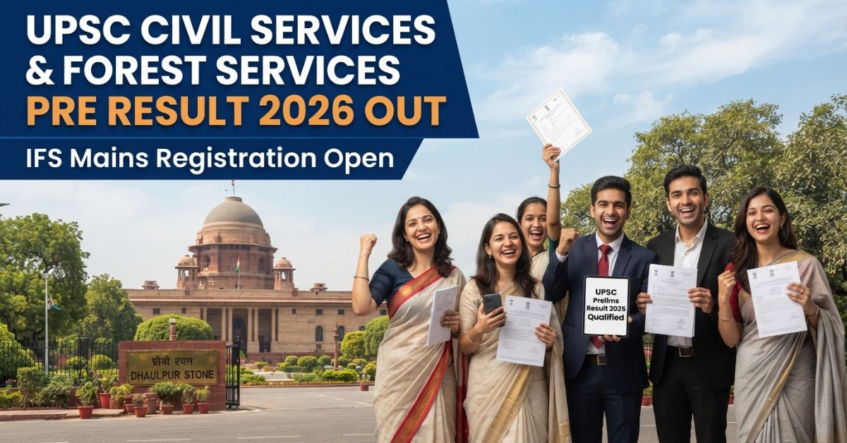 UPSC Civil Services & Forest Services Pre Result 2026 Out